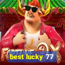 best lucky 77